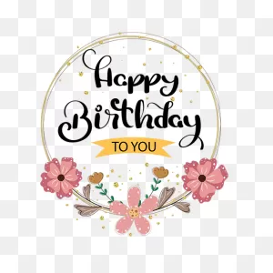Happy Birthday Floral Design Incription Png Transparent Image ClipartFlare.com 
