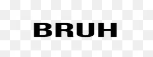 Bruh Words Sayings Quotes 259746140013212 By @jessicaknable