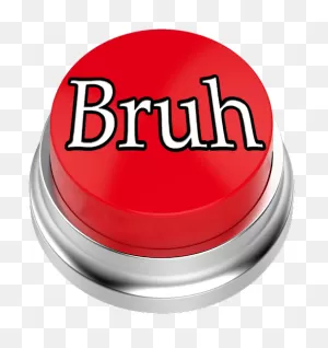 Download Bruh Button Free For Android - Bruh Button Apk Download ClipartFlare.com 