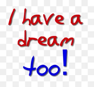 Dream Clipart I Have A Dream, Dream I Have A Dream - Too Have A ClipartFlare.com 
