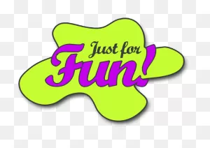 Fun Clipart Having Fun - Just For Fun Transparent - Png Download ClipartFlare.com 