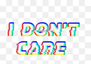 Sarcasm Ftesticker Glitch Text Quote Freetoedit - Idc Stickers ClipartFlare.com 