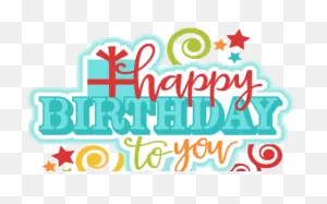 Happy Birthday Clipart Transparent Background - Happy Birthday To ClipartFlare.com 