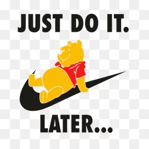 Just Do It Later Winnie Pooh PNG-WebP | Download Just Do It Later ClipartFlare.com 