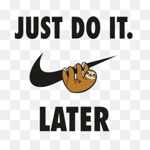 Just Do It Later Sloth PNG-WebP | Download Just Do It Later Sloth ClipartFlare.com 