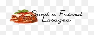 Send A Friend Lasagna | Fresh Lasagna Delivered!