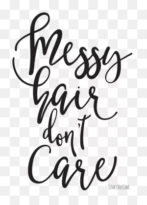 Messy Hair Dont Care Quotes Clipart - Full Size Clipart (#5700554 ClipartFlare.com 